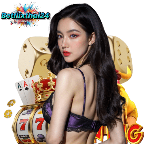 betflixthai24 คาสิโนออนไลน์
